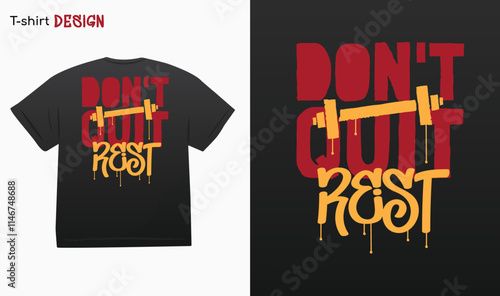 "Dont Quit Rest". Fitness lover design. Gym Motivational quote. Bodybuilding, Never give up.Typography Street Art Graffiti T-shirt mock up vector. Eps 10 vector