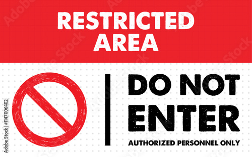 Restricted Area DO NOT ENTER sign board no entry for security private property warning forbidden black text dusty grunge effect red white background