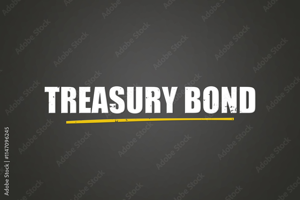 Obraz premium Treasury Bond. A blackboard with white text. Illustration with grunge text style.