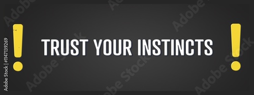 Fényképezés Trust Your Instincts