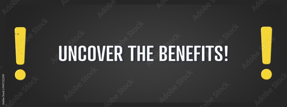 Obraz premium Uncover the Benefits. A blackboard with white text. Illustration with grunge text style.