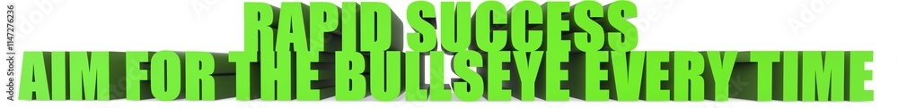 Obraz premium Rapid Success Aim for the Bullseye Every Time, 3d text