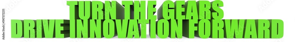 Fototapeta premium Turn the Gears Drive Innovation Forward, 3d text