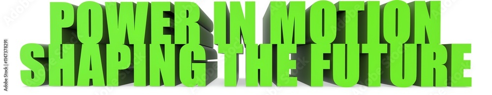 Power in Motion Shaping the Future, 3d text Power in Motion Shaping the Future, 3d text