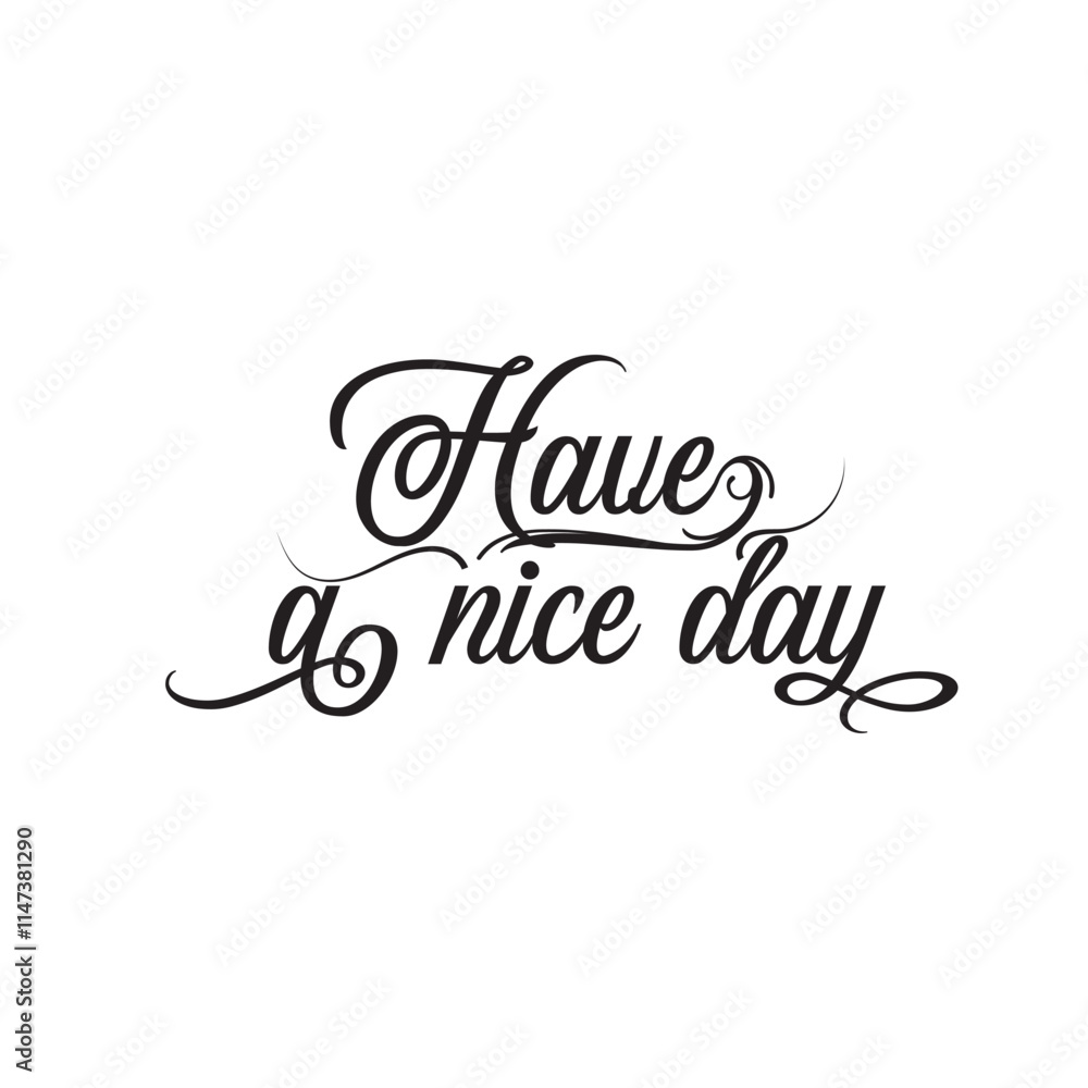 Have a nice day text. Great lettering and calligraphy for greeting cards, stickers, banners, prints etc. vector illustration Have a nice day text. Great lettering and calligraphy for greeting cards, stickers, banners, prints etc. vector illustration