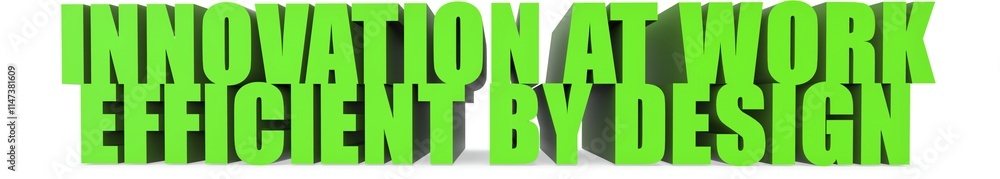 Fototapeta premium Innovation at Work Efficient by Design, 3d text