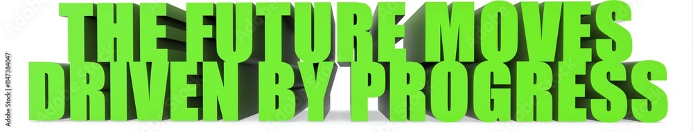 Obraz premium The Future Moves Driven by Progress, 3d text