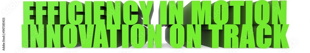 Efficiency in Motion Innovation on Track, 3d text Efficiency in Motion Innovation on Track, 3d text