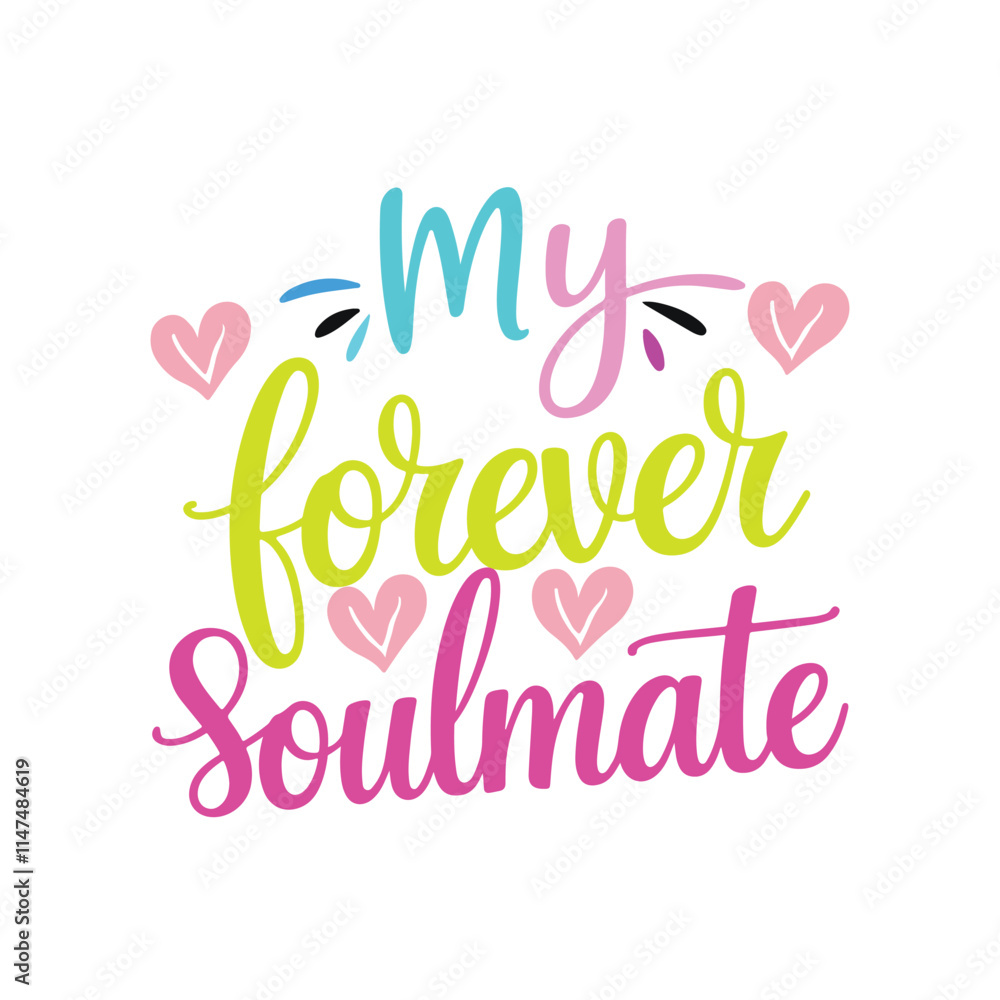 a handwritten typography of graphic T-shirt design text MY FOREVER SOULMATE a handwritten typography of graphic T-shirt design text MY FOREVER SOULMATE
