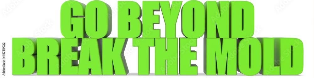 Fototapeta premium Go Beyond Break the Mold, 3d text