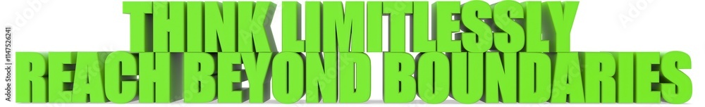 Obraz premium Think Limitlessly Reach Beyond Boundaries, 3d text