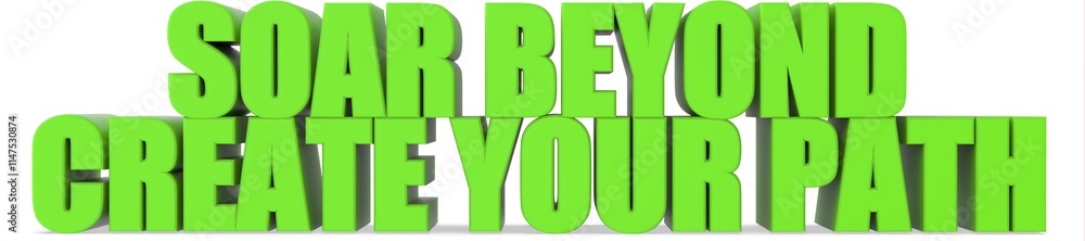Obraz premium Soar Beyond Create Your Path, 3d text