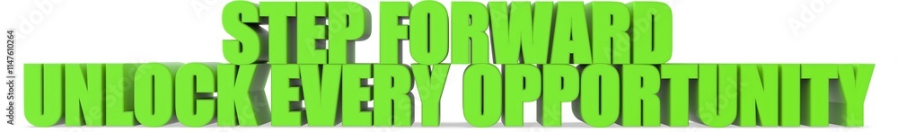 Obraz premium Step Forward unlock Every Opportunity, 3d text
