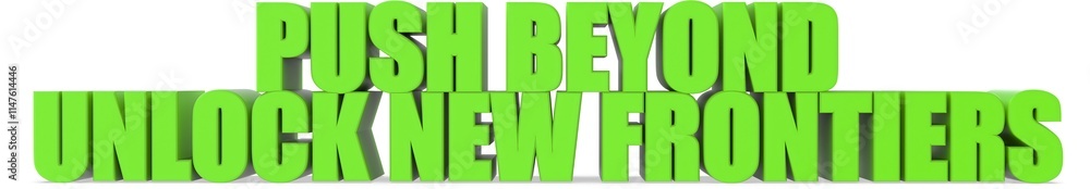 Push Beyond unlock New Frontiers, 3d text Push Beyond unlock New Frontiers, 3d text