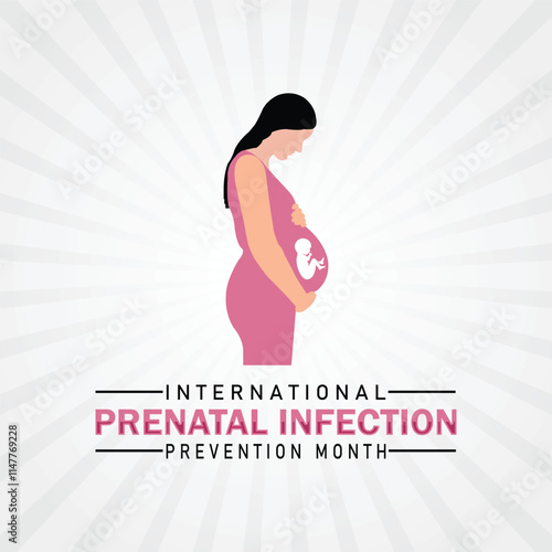 International Prenatal Infection Prevention Month. Holiday concept. Template for background, banner, card, poster with text inscription. Vector illustration