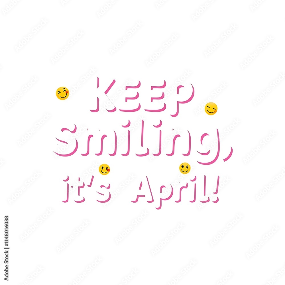 Keep Smiling Its April A Cheerful Spring Message Keep Smiling Its April A Cheerful Spring Message