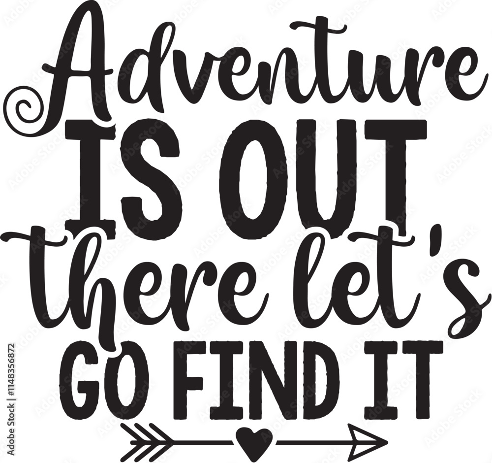 adventure is out there lets go find it adventure is out there lets go find it