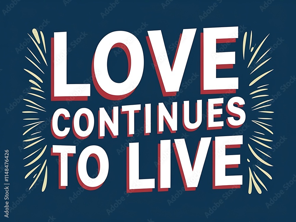 Love Continues To Live On Forever Love Continues To Live On Forever