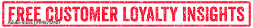 Free Customer Loyalty Insights Stamp Transparent Seal, Red Grunge Free Customer Loyalty Insights Word Rubber Stamp Seal