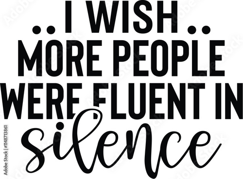 I Wish More People Were Fluent In Silence