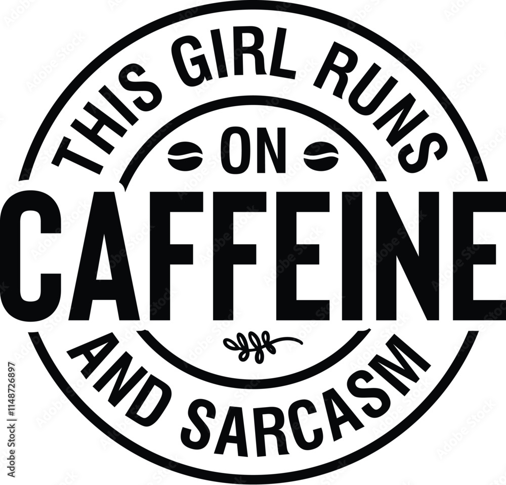 Fototapeta premium This Girl Runs on Caffeine and Sarcasm