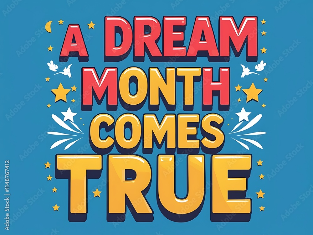 Fototapeta premium A Dream Month Comes True Inspirational Quote