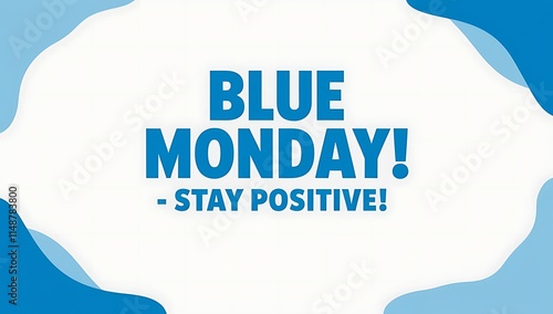 Blue Monday Stay Positive Motivational Message Design