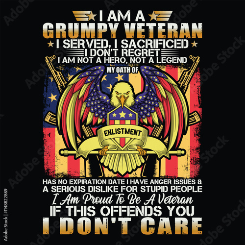 I Am A Grumpy Veteran I Served, I Sacrificed I Don't Regret veteran day t-shirt design