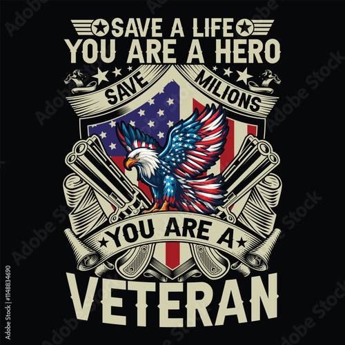 Save A Life You Are A Hero You Are A Veteran veteran day t-shirt design