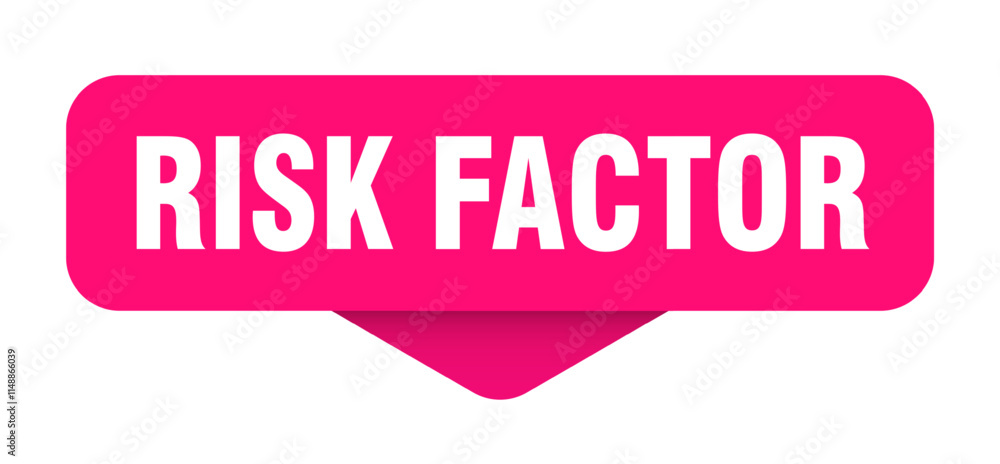 RISK FACTOR banner, button, label, sign RISK FACTOR banner, button, label, sign