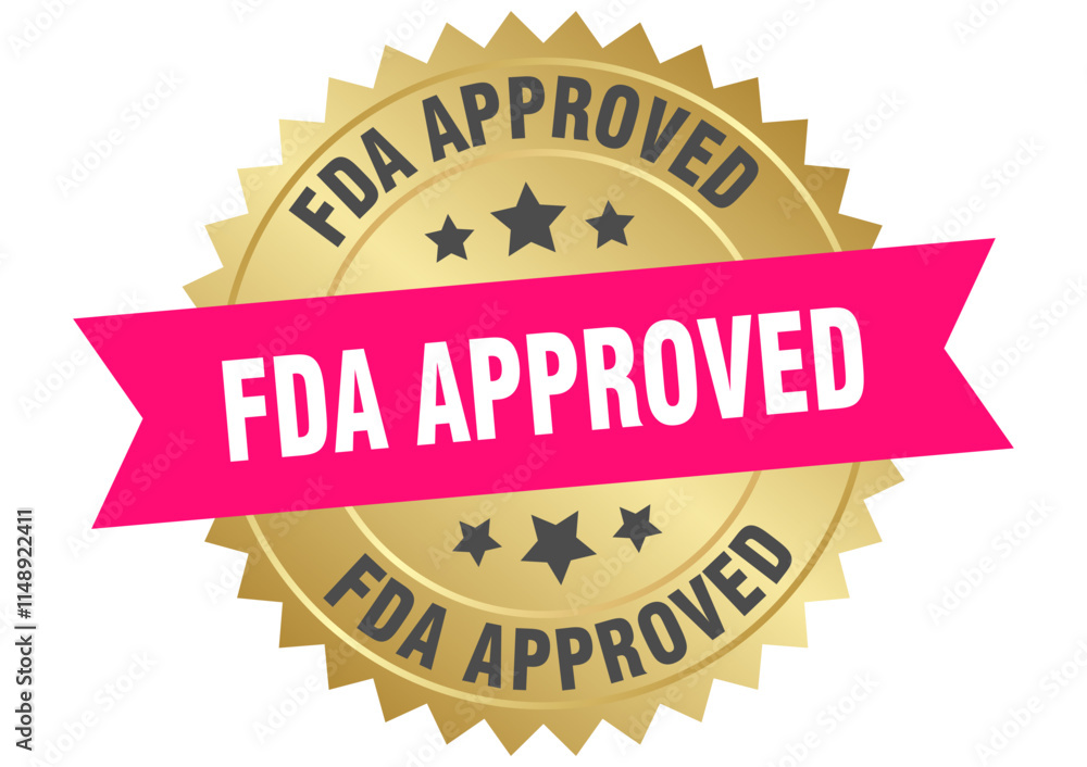 FDA APPROVED label, sign FDA APPROVED label, sign