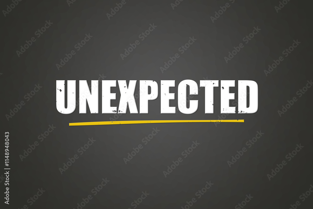 Fototapeta premium Unexpected. A blackboard with white text. Illustration with grunge text style.