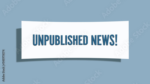 Unpublished News. A card isolated on blue background. photo