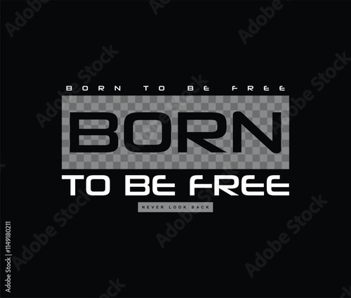 Born to be free t shirt design, Motivational quotes typography with modern shirt graphics