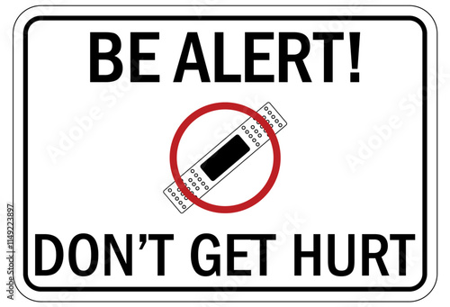 Stay alert sign be alert, don't get hurt