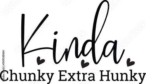 Kinda Chunky Extra Hunky