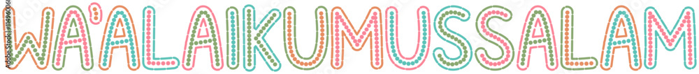 Waalaikumussalam Islamic Word with dash outline and dot decorative in the text Waalaikumussalam Islamic Word with dash outline and dot decorative in the text