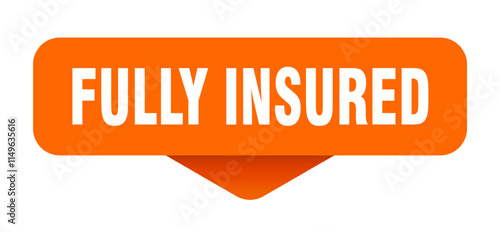 FULLY INSURED button, banner, label, sign