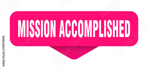 MISSION ACCOMPLISHED banner, button, sign