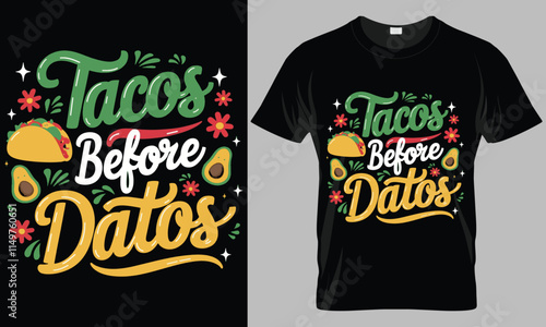 TACOS Before DATOS - Tacos typography vector T-shirt design. 
motivational and inscription quotes.
perfect for print item and bags, posters, cards. 
isolated on black background photo