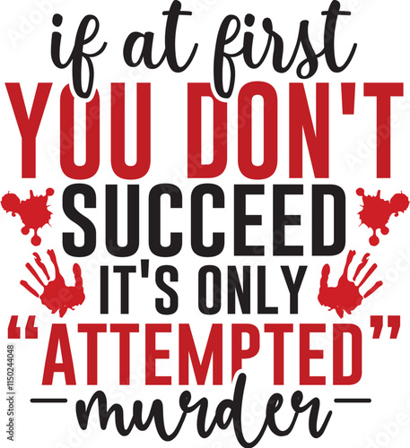 If at first you don't succeed it's only attempted murder