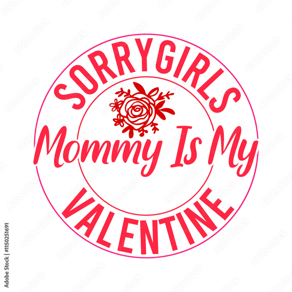 Sorry Girls Mommy Is My Valentine SVG Sorry Girls Mommy Is My Valentine SVG