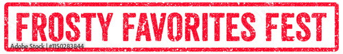 Frosty Favorites Fest Stamp Transparent Seal, Red Grunge Frosty Favorites Fest Word Rubber Stamp Seal