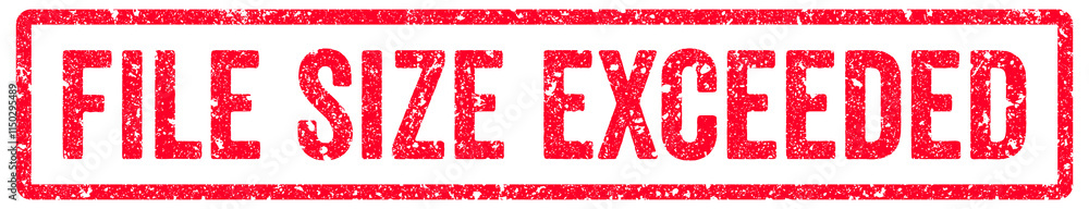 File Size Exceeded Stamp Transparent Seal, Red Grunge File Size Exceeded Word Rubber Stamp Seal File Size Exceeded Stamp Transparent Seal, Red Grunge File Size Exceeded Word Rubber Stamp Seal