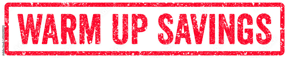 Fototapeta premium Warm Up Savings Stamp Transparent Seal, Red Grunge Warm Up Savings Word Rubber Stamp Seal