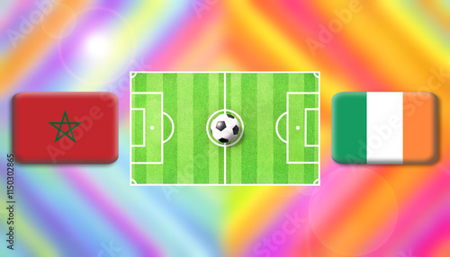 Morocco and Ireland flag on soccer field with ball.Football match concept against multicolored abstract background.Copy space for text.	