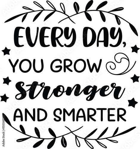 Every day, you grow stronger and smarter2.eps