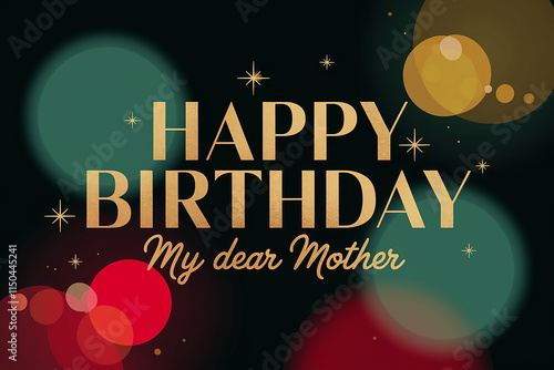 Happy Birthday my Dear MOTHER in sleek gold letters, set against blurred green and red bokeh with subtle light sparkles, creating an elegant and festive design.

