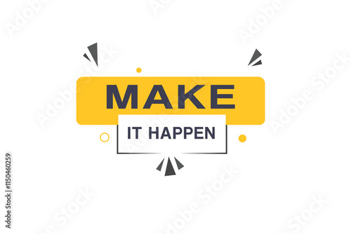 Make it happen banner, sign icon tag flat style word concept vector. Design template for web, announcement.