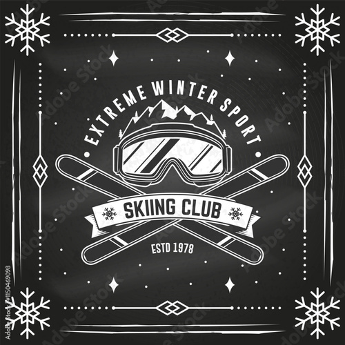 Extreme winter sport. Vector ski club flyer, poster, banner on the chalkboard. Concept for shirt, print, seal or stamp with mountain, ski, ski glasses. Family vacation, activity or travel